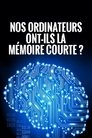 Nos ordinateurs ont-ils la mémoire courte?