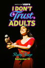 I Don't Trust Adults
