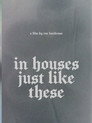 in houses just like these