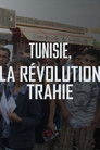 Tunisie, la révolution trahie