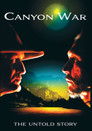 Canyon War: The Untold Story