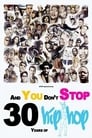And You Don’t Stop: 30 Years of Hip-Hop