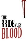 The Bride Wore Blood
