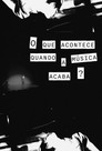 O Que Acontece Quando A Música Acaba? Цял филм BG (2025)