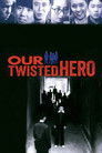 Our Twisted Hero