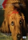 Movie poster for For the Love of a Dog