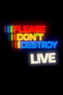 Please Don't Destroy LIVE (2025) - Affiche