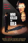 Who Killed the Idea?