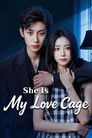She Is My Love Cage