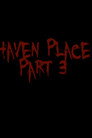 Haven Place Part 3
