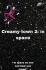 Creamy town 2: in space (2023)