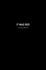 It Was Red