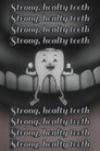 Strong, healthy teeth.