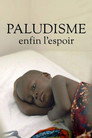 Paludisme, enfin l'espoir