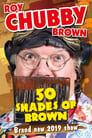 Roy Chubby Brown – 50 Shades Of Brown