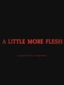 A Little More Flesh (2020)