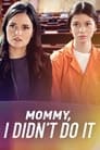 Mommy, I Didn't Do It (2017)