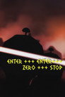 Enter +++ Enter +++ Zero +++ Stop (2010) - Affiche