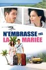 N'embrasse pas la mariée N'embrasse Pas La Mariée ☑ Voir Film - Streaming Complet VF 2011