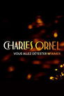 Poster de Charles Ornel : Vous allez détester m'aimer