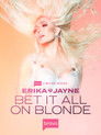 Plakat for 'Erika Jayne: Bet it all on Blonde'