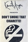 Don't Smoke That Cigarette