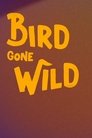 Poster for Bird Gone Wild: The Woody Woodpecker Story