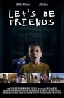 Let’s Be Friends (2018)