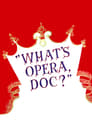 Poster van What's Opera, Doc?
