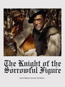 The Knight of the Sorrowful Figure