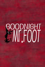 Goodnight Mr. Foot (2012)