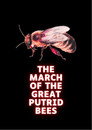 The march of the great putrid bees