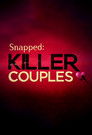 Full Cast of Snapped: Killer Couples