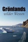 Grönlands wilder Westen