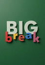 Big Break