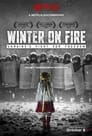 Winter on Fire: Ukraine’s Fight for Freedom