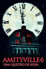 Amityville 6: Uma Questão de Hora