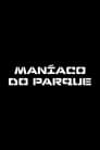 Maníaco do Parque