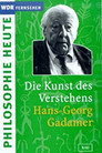Die Kunst des Verstehens: Hans-Georg Gadamer und die Hermeneutik