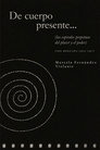 Of Present Body (or the perpetual spirals of pleasure and power)