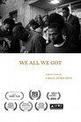 We All We Got