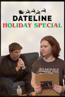 The Dateline Holiday Special
