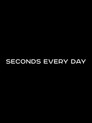 Seconds Every Day