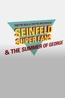 They're Real & They're Spectacular: Seinfeld Super Fans & The Summer of George