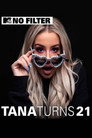 MTV No Filter: Tana Turns 21