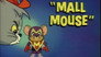 Mall Mouse