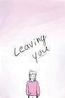 Leaving You
