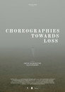 Plakat for 'Choreographies Towards Loss'