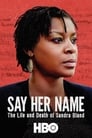 مترجم أونلاين و تحميل Say Her Name: The Life and Death of Sandra Bland 2018 مشاهدة فيلم