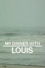 My Dinner with Louis